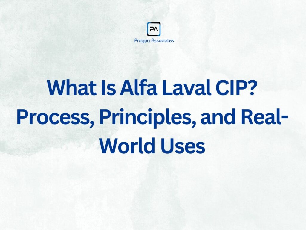 What Is Alfa Laval CIP? Process, Principles, and Real-World Uses
