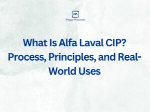 What Is Alfa Laval CIP? Process, Principles, and Real-World Uses