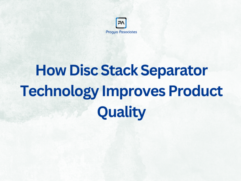 How Disc Stack Separator Technology Improves Product Quality - Pragya ...