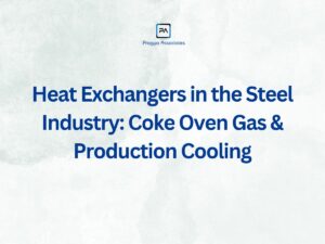 Heat Exchangers in the Steel Industry: Coke Oven Gas & Production Cooling