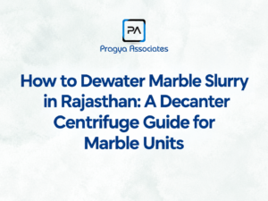 Decanter centrifuge for marble slurry dewatering in Rajasthan